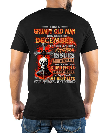 GRUMPY OLD MAN WAS BORN IN DECEMBER - I AM WHO I AM I HAVE ANGER ISSUES & THIN PATIENCE - TRNN12 (SKU12-319-12)