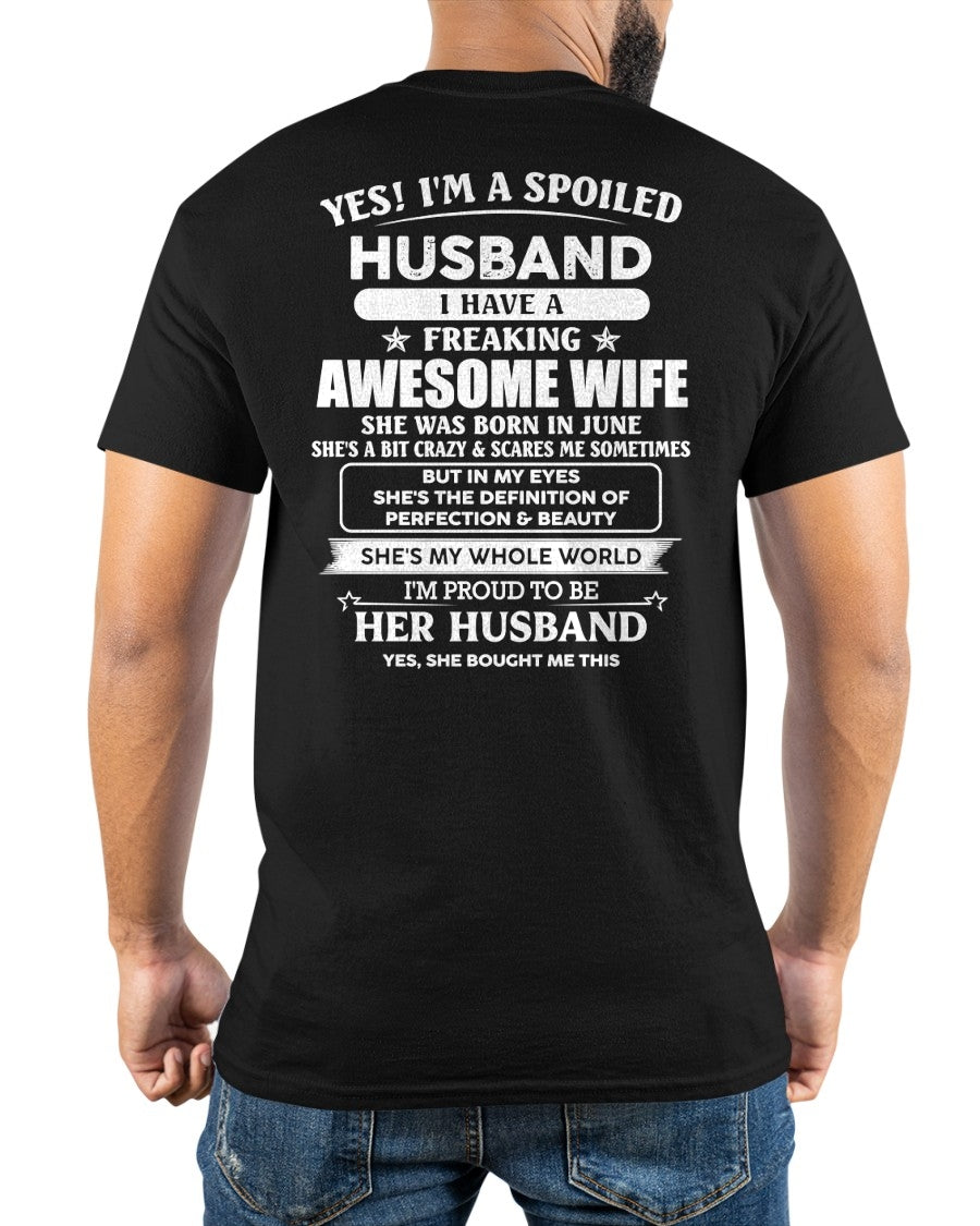 JUNE - YES! I'M A SPOILED HUSBAND - T SHIRT FOR FOR HUSBAND FROM WIFE - TRNN06 (SKU2606-86-06)