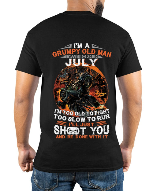 I'M A GRUMPY OLD MAN I WAS BORN IN JULY - I'M TOO OLD TO FIGHT TOO SLOW TO RUN - TRNN07 (SKU07-64-07)