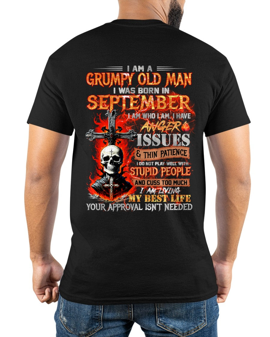 GRUMPY OLD MAN WAS BORN IN SEPTEMBER - I AM WHO I AM I HAVE ANGER ISSUES & THIN PATIENCE - TRNN09 (SKU12-319-09)