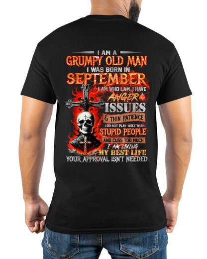 GRUMPY OLD MAN WAS BORN IN SEPTEMBER - I AM WHO I AM I HAVE ANGER ISSUES & THIN PATIENCE - TRNN09 (SKU12-319-09)