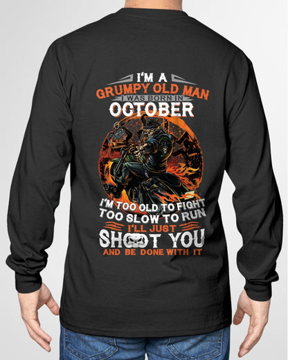I'M A GRUMPY OLD MAN I WAS BORN IN OCTOBER - I'M TOO OLD TO FIGHT TOO SLOW TO RUN - TRNN10 (SKU07-64-10)