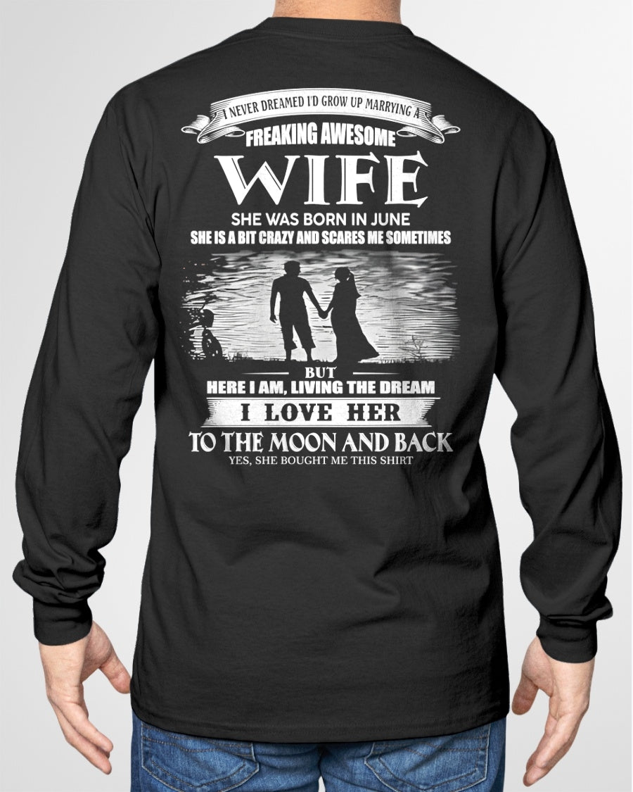 JUNE - I NEVER DREAMED I'D GROW UP MARRYING A FREAKING AWESOME WIFE - T SHIRT FOR FOR HUSBAND FROM WIFE - TRNN06 (SKU2602-184-06)