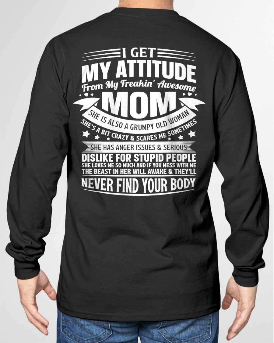 I Get My Attitude From My Freakin' Awesome Mom – Funny Son Shirt | Perfect Gift From Mom To Son - TRNN00 (SKU2603-66-00)
