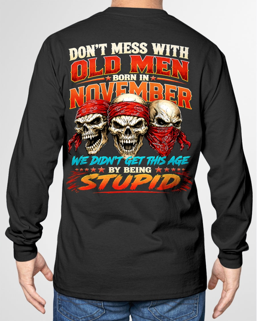 NOVEMBER - WE DON'T GET TO THIS AGE BY BEING STUPID - T Shirt For Strongman - TRNN11 (SKU2608-173-11)