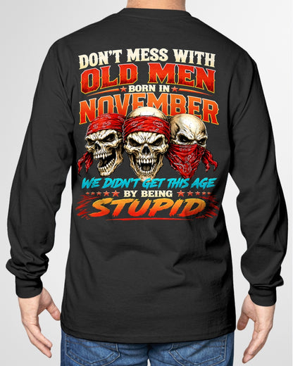 NOVEMBER - WE DON'T GET TO THIS AGE BY BEING STUPID - T Shirt For Strongman - TRNN11 (SKU2608-173-11)