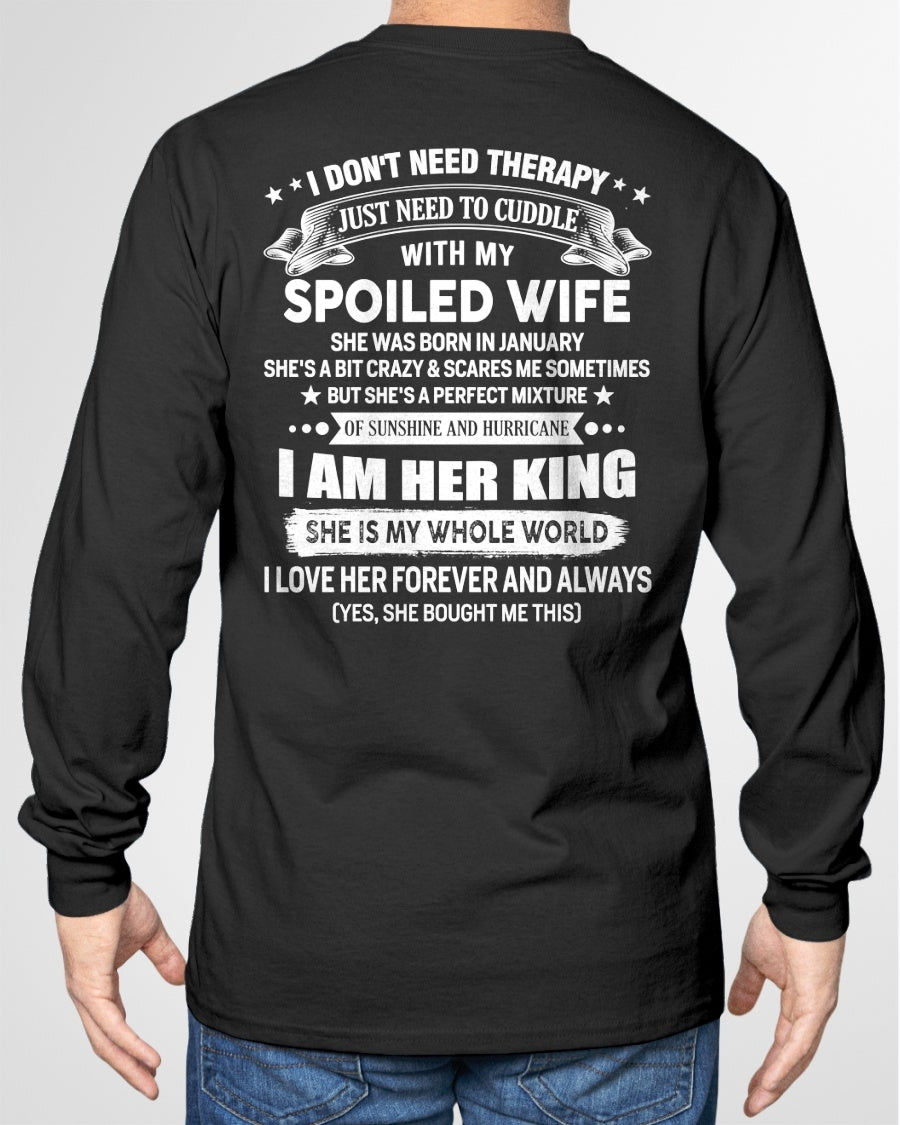 JANUARY - I DON'T NEED THERAPY JUST NEED TO CUDDLE WITH MY SPOILED WIFE - T Shirt For Husband From Wife - TRNN01 (SKU2602-07-01)