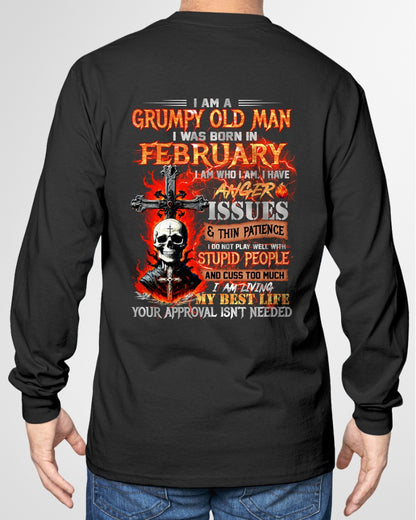 GRUMPY OLD MAN WAS BORN IN FEBRUARY - I AM WHO I AM I HAVE ANGER ISSUES & THIN PATIENCE - TRNN02 (SKU12-319-02)