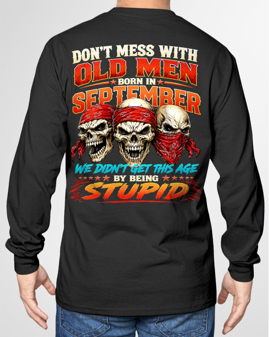 SEPTEMBER - WE DON'T GET TO THIS AGE BY BEING STUPID - T Shirt For Strongman - TRNN09 (SKU2608-173-09)