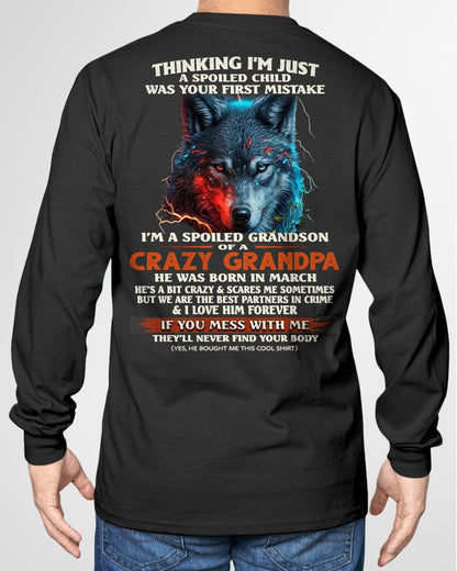 MARCH - THINKING I'M JUST A SPOILED CHILD OF CRAZY GRANDPA - T Shirt From Grandpa to Grandson - TRNN03 (SKU26T-01-43-03)