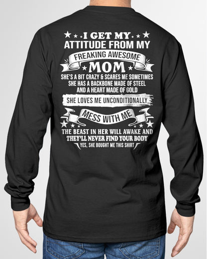 I GET MY ATTITUDE FROM MY FREAKING AWESOME MOM - FROM MOM - TRNN00 (SKU2603-114-00)