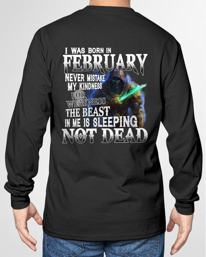 FEBRUARY MAN - NEVER MISTAKE MY KINDNESS FOR WEAKNESS THE BEAST IN ME IS SLEEPING NOT DEAD  - TRNN02 (SKU26T-01121-02)
