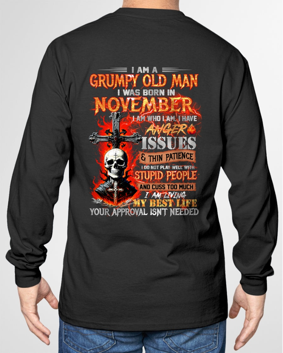 GRUMPY OLD MAN WAS BORN IN NOVEMBER - I AM WHO I AM I HAVE ANGER ISSUES & THIN PATIENCE - TRNN11 (SKU12-319-11)