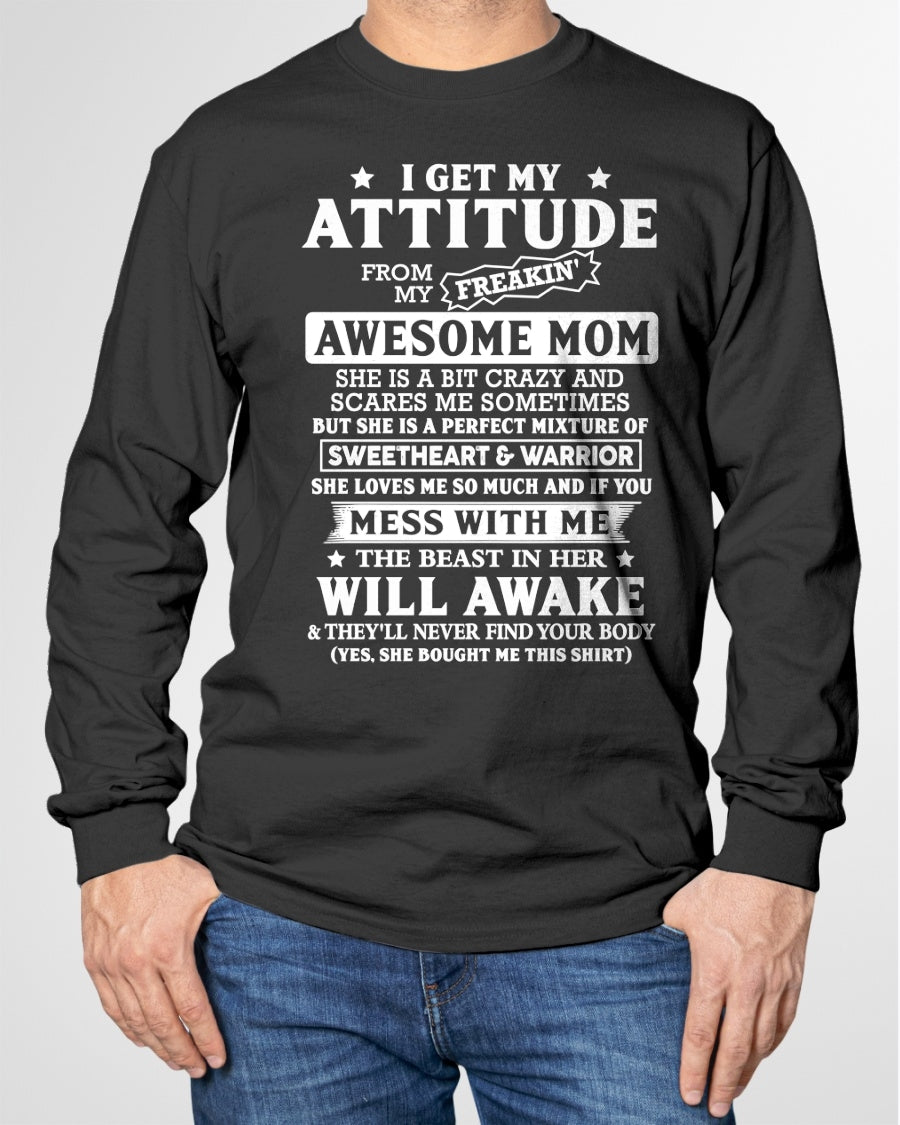 I GET MY ATTITUDE FROM MY FREAKIN' AWESOME MOM - T Shirt For Son From Mom - TRNN00 (SKU2603-325-00)