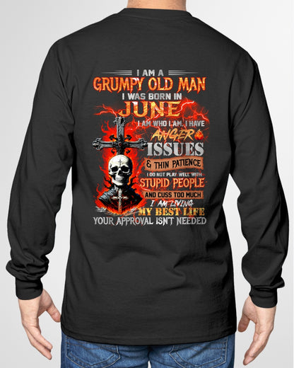 GRUMPY OLD MAN WAS BORN IN JUNE - I AM WHO I AM I HAVE ANGER ISSUES & THIN PATIENCE - TRNN06 (SKU12-319-06)