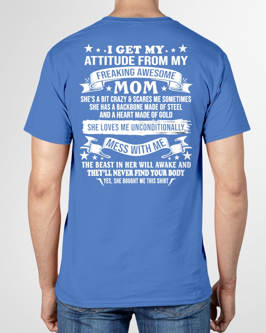 I GET MY ATTITUDE FROM MY FREAKING AWESOME MOM - FROM MOM - TRNN00 (SKU2603-114-00)