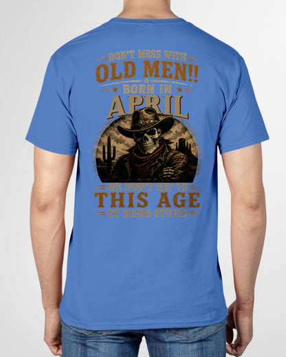 APRIL - DON'T MESS WITH OLD MEN - T SHIRT FOR STRONGMAN - TRNN04 (SKU2607-233-04)