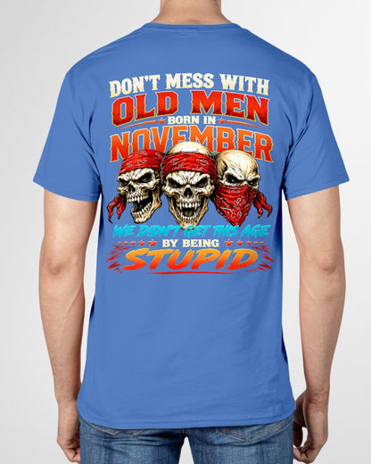 NOVEMBER - WE DON'T GET TO THIS AGE BY BEING STUPID - T Shirt For Strongman - TRNN11 (SKU2608-173-11)