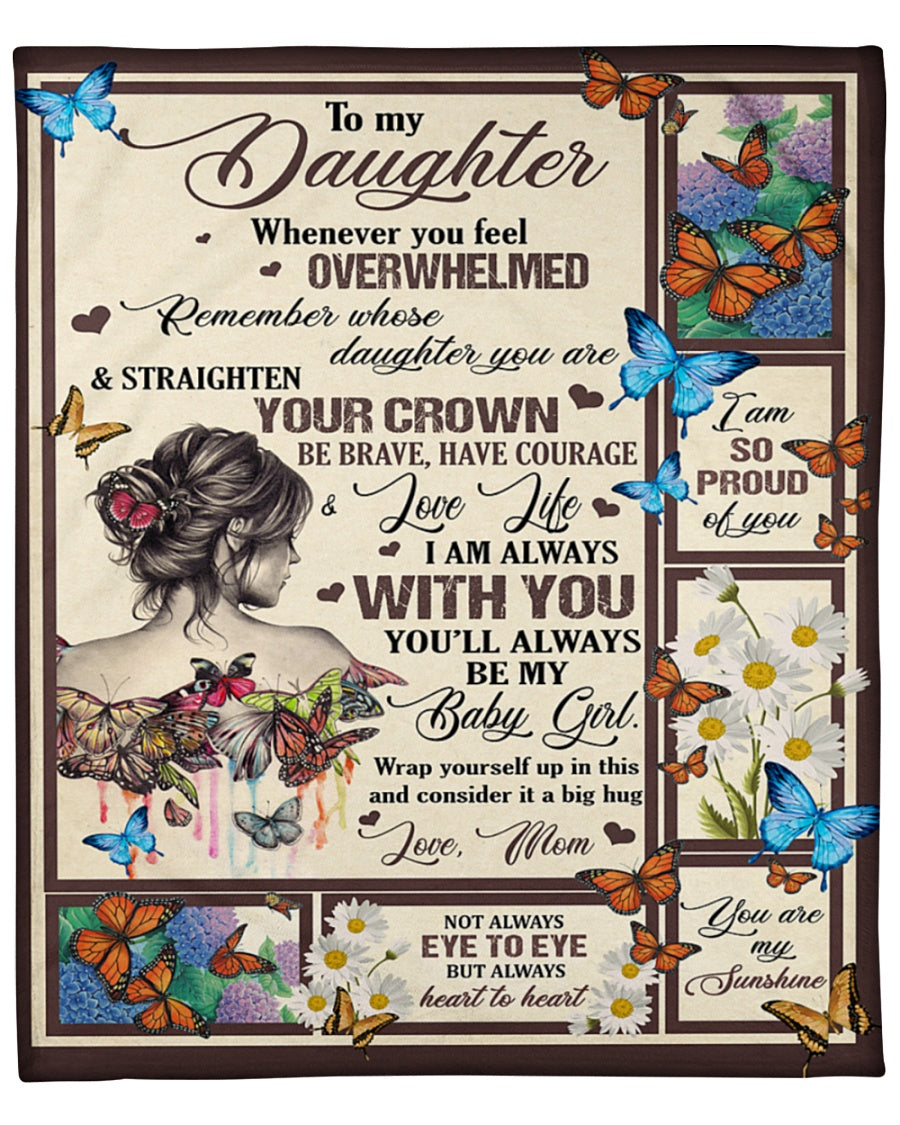 To My Daughter Whenever You Feel Overwhelmed - Gift For Daughter - from Mom Blanket