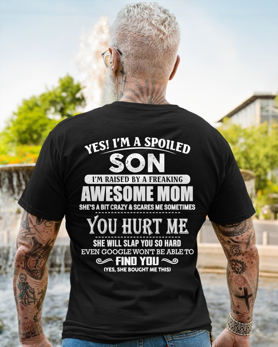 I'M A SPOILED SON I'M RAISED BY A FREAKING AWESOME MOM - T Shirt For Son From Mom - TRNN00 (SKU09-52-00)