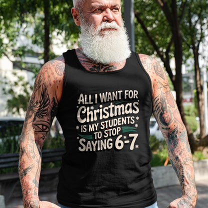 Students Saying 6-7 67 Six Seven Funny Teacher Christmas T-Shirt - Christmas Unisex T-Shirt/Hoodie/Sweatshirt - TRNN00