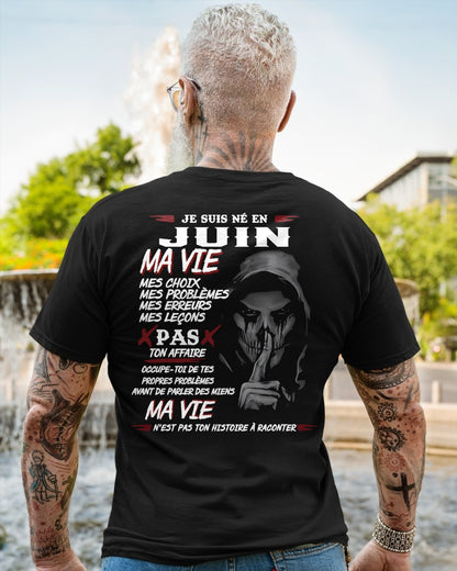 Je Suis Né en Juin – Ma Vie, Mes Choix – T-Shirt Homme Fort Caractère - TRNN06 (SKU12-269-06)