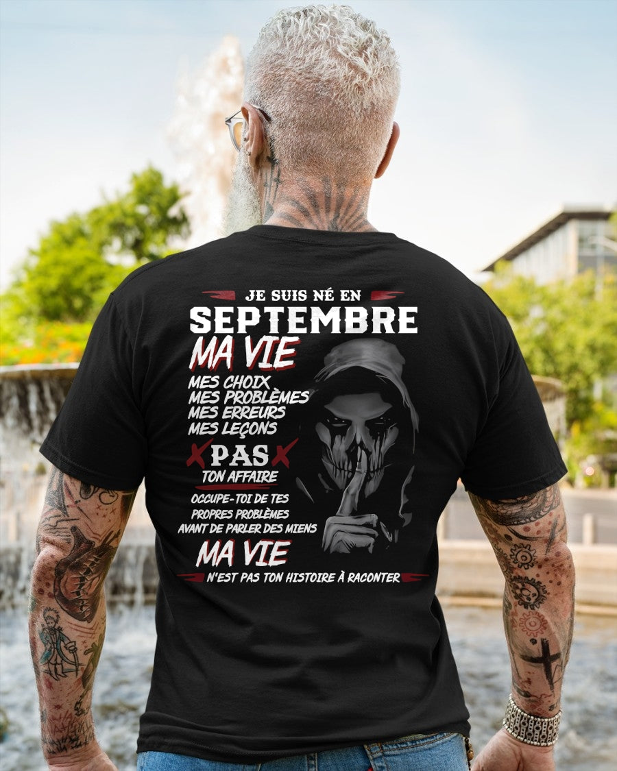 Je Suis Né en Septembre – Ma Vie, Mes Choix – T-Shirt Homme Fort Caractère - TRNN09 (SKU12-269-09)
