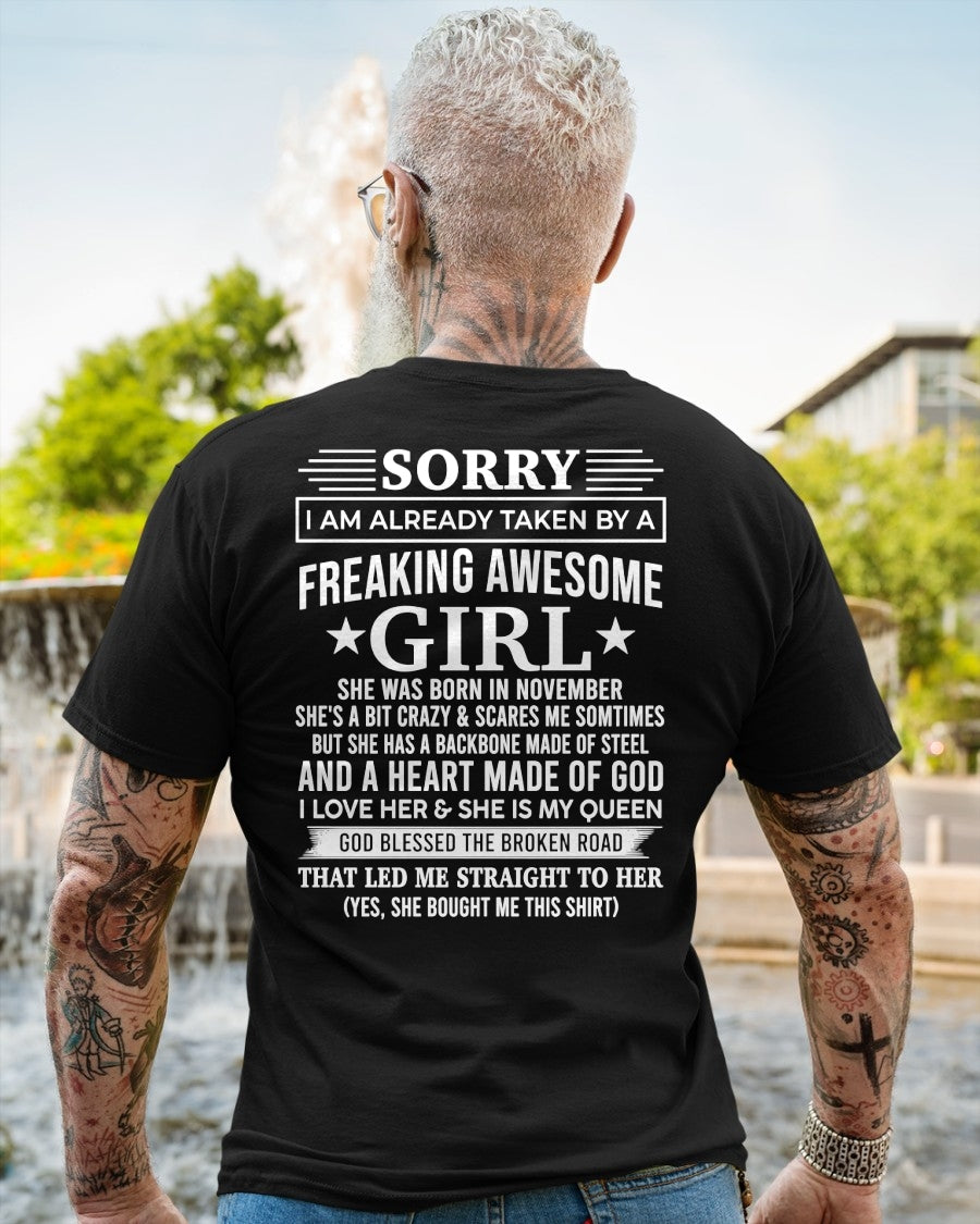 NOVEMBER - SORRY I AM ALREADY TAKEN BY A FREAKING AWESOME GIRL - T Shirt For Husband From Wife - TRNN11 (SKU2602-44-11)