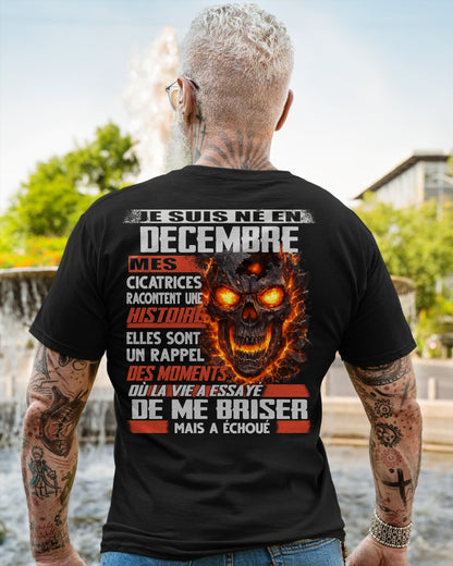 Je Suis Né en Decembre – Mes Cicatrices Racontent Une Histoire | T-Shirt Homme Fort - TRNN12 (SKU26T-01175-12)