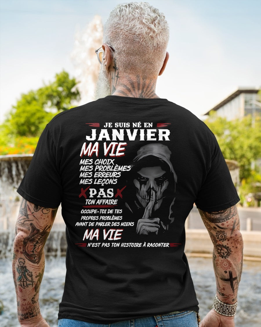 Je Suis Né en Janvier – Ma Vie, Mes Choix – T-Shirt Homme Fort Caractère - TRNN01 (SKU12-269-01)