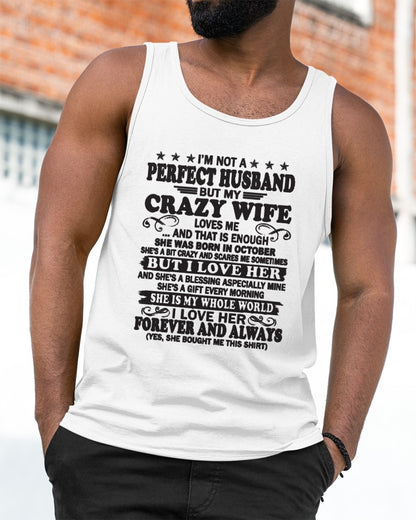 Octorber - I'm Not A Perfect Man of Crazy Wife - Special Gift For Your Husband From Wife - TRNN10 (SKU12-243-10)