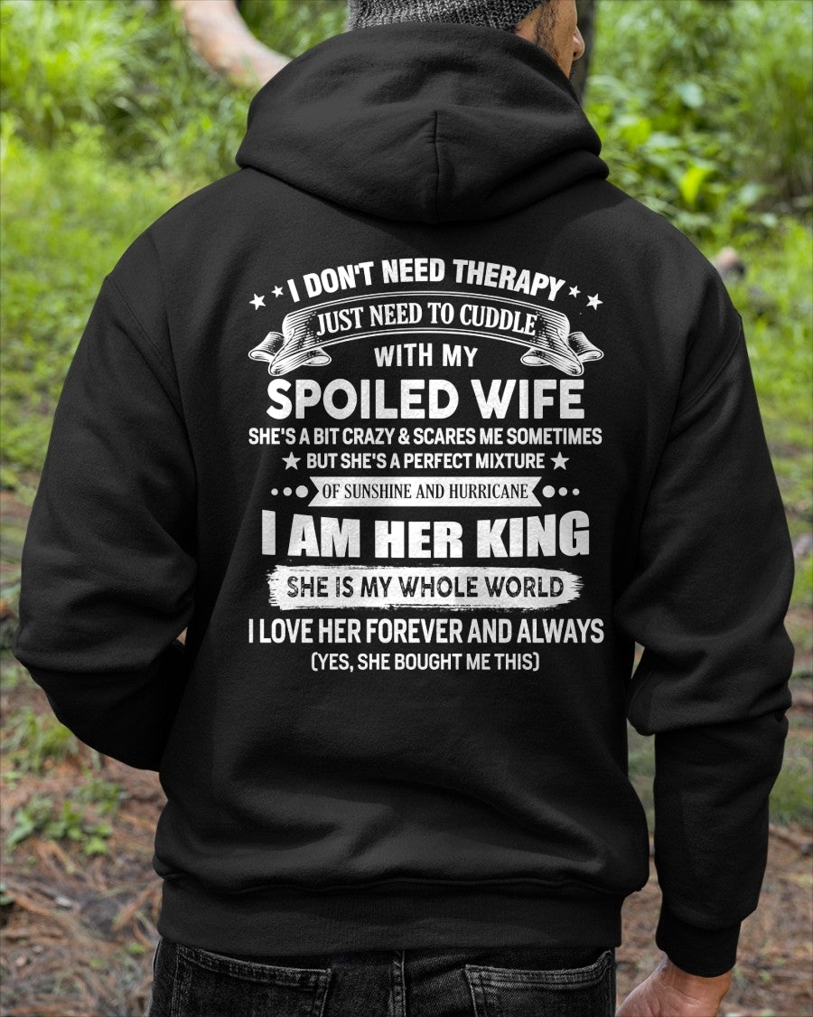 I DON'T NEED THERAPY JUST NEED TO CUDDLE WITH MY SPOILED WIFE - T Shirt For Husband From Wife - TRNN00 (SKU2602-07-00)