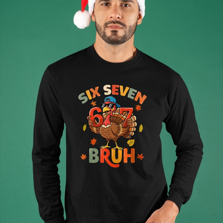 6 7 Thanksgiving Shirts Men Boys Funny Turkey Meme Six Seven T-Shirt - Christmas Unisex T-Shirt/Hoodie/Sweatshirt - TRNN00