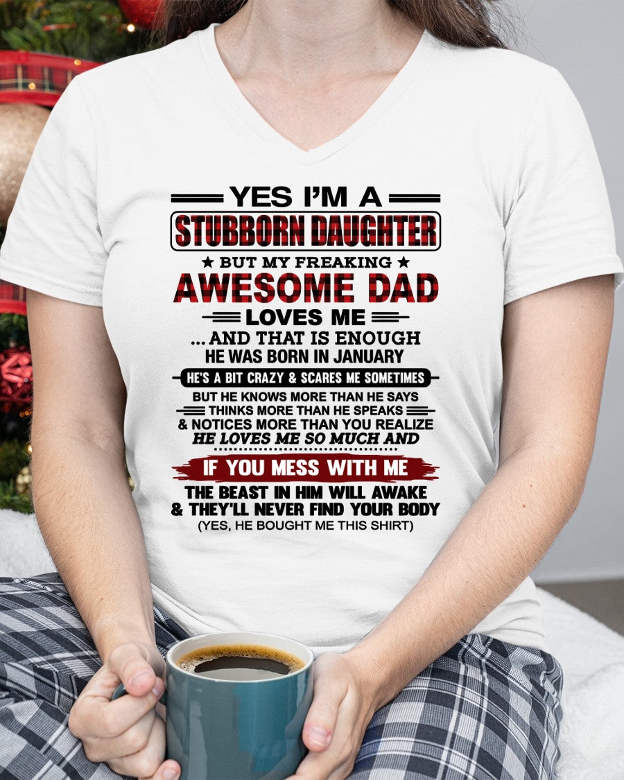 JANUARY - Yes I’m A Stubborn Daughter T-Shirt – Gift From Dad / Man - TRNN01 (SKU2607-216-01)