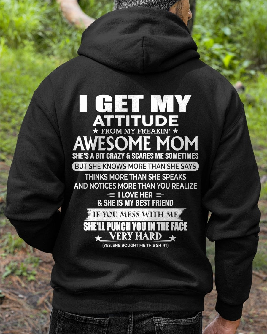 I GET MY ATTITUDE FROM MY FREAKIN' AWESOME MOM - T Shirt For Son From Mom - TRNN00 (SKU2603-226-00)