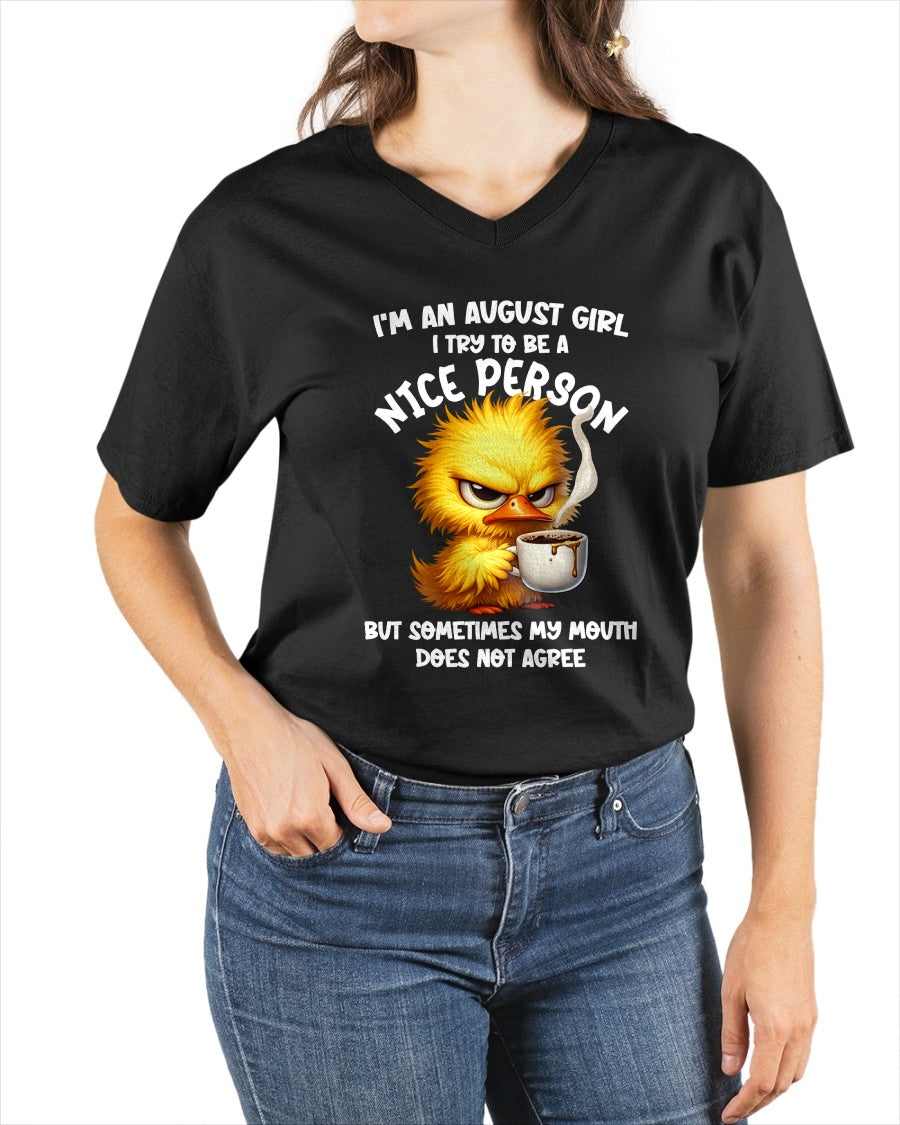 AUGUST GIRL - Try To Be A Nice Person But Sometimes My Mouth Doesn’t Agree - BIRTHDAY GIFT T-SHIRT FOR WOMEN - TRNN08 (SKU2603-129-08)