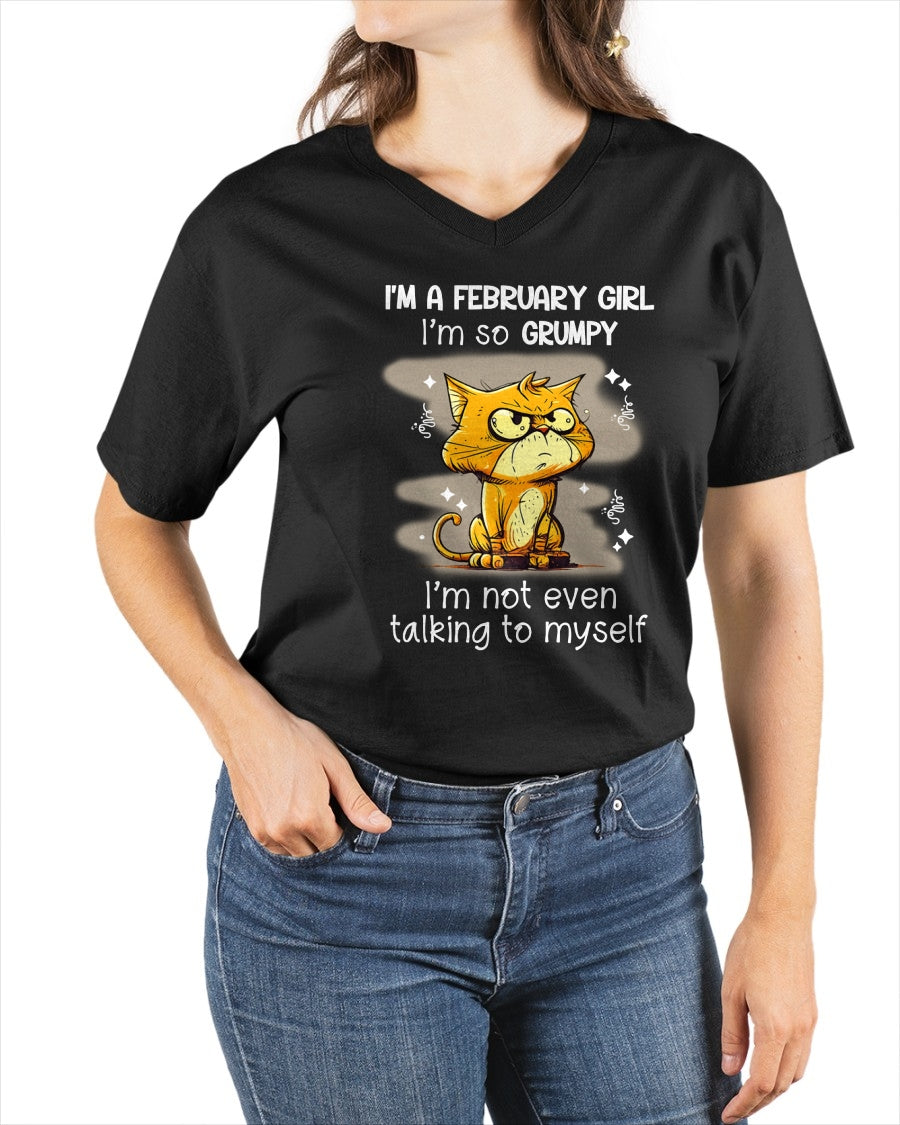 FEBRUARY GIRL - I'm So Grumpy I'm Not Even Talking To Myself - BIRTHDAY GIFT T-SHIRT FOR WOMEN - TRNN02 (SKU2603-34-02)