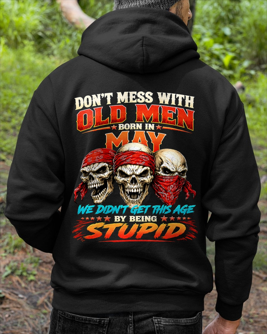 MAY - WE DON'T GET TO THIS AGE BY BEING STUPID - T Shirt For Strongman - TRNN05 (SKU2608-173-05)