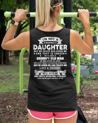 APRIL - I'M NOT A PERFECT DAUGHTER BUT MY CRAZY DAD LOVES ME - GIFT FROM DAD - TRNN04 (SKU2603-113-04)