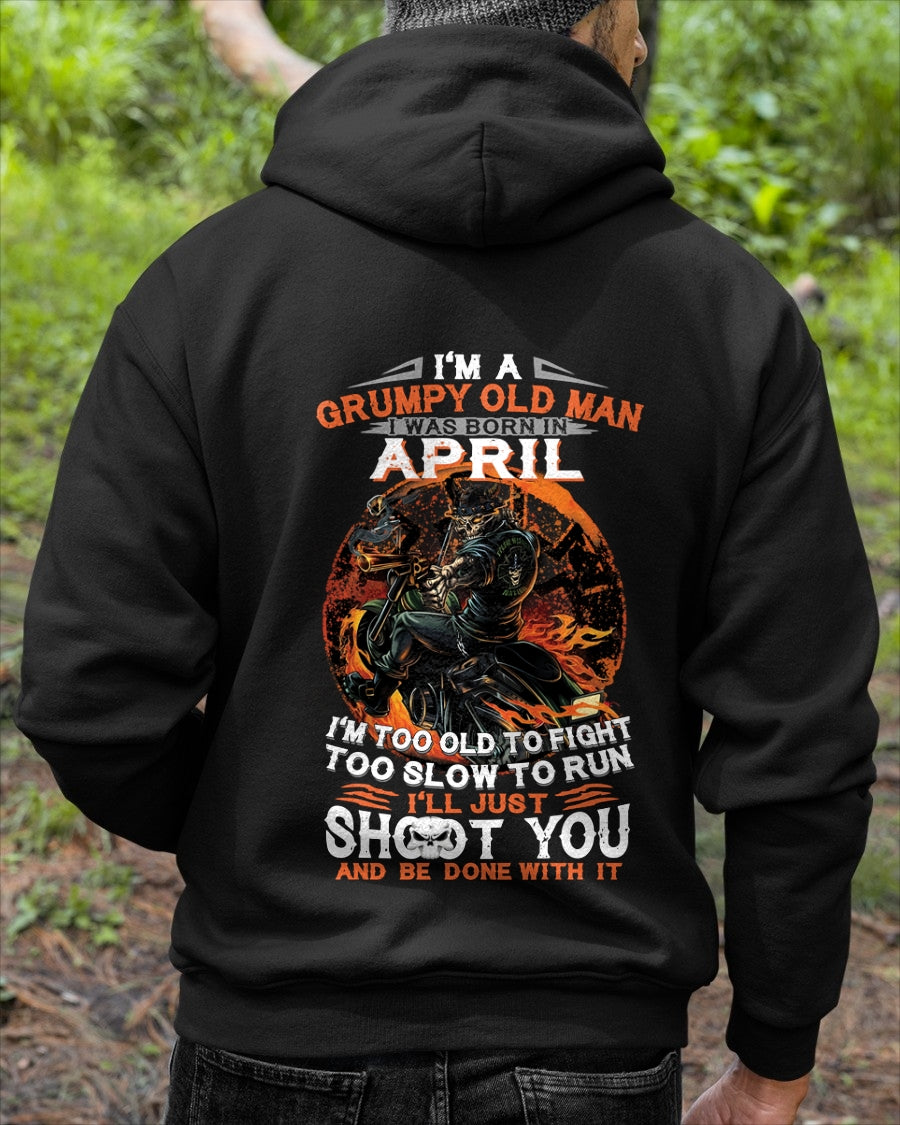 I'M A GRUMPY OLD MAN I WAS BORN IN APRIL - I'M TOO OLD TO FIGHT TOO SLOW TO RUN - TRNN04 (SKU07-64-04)