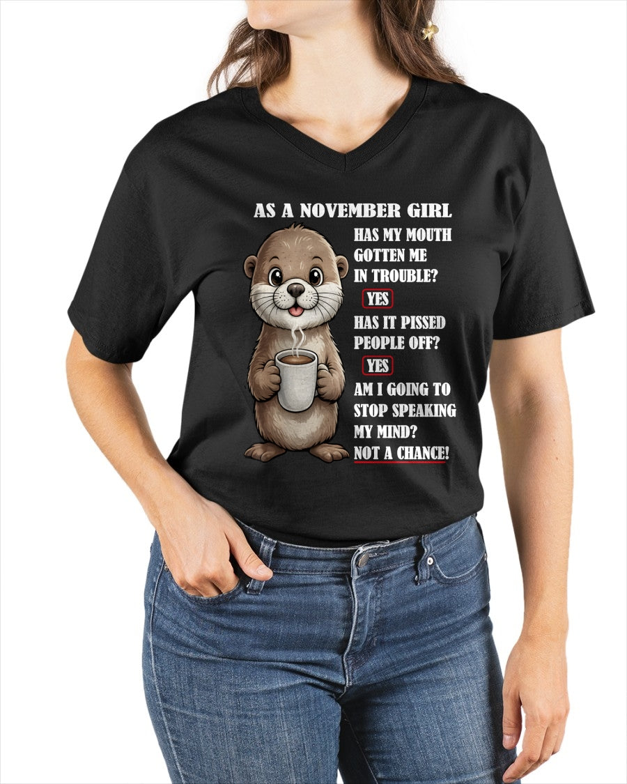 NOVEMBER – HAS MY MOUTH GOTTEN ME IN THE TROUBLE? - Birthday T Shirt For Woman - TRNN11 (SKU2604-36-11)