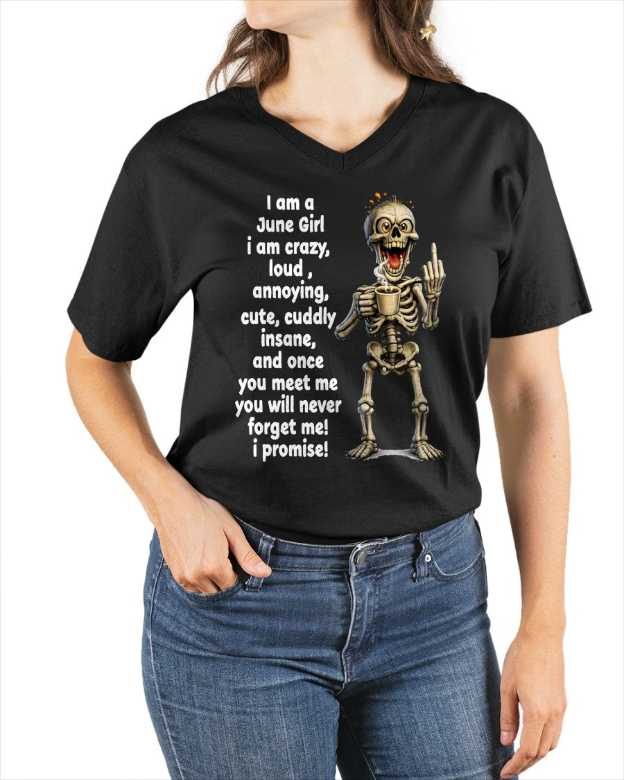 JUNE – I am crazy, loud, annoying, cute, cuddly, insane - Birthday T Shirt For Woman - TRNN06 (SKU2603-272-06)