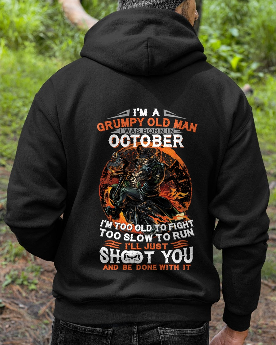 I'M A GRUMPY OLD MAN I WAS BORN IN OCTOBER - I'M TOO OLD TO FIGHT TOO SLOW TO RUN - TRNN10 (SKU07-64-10)