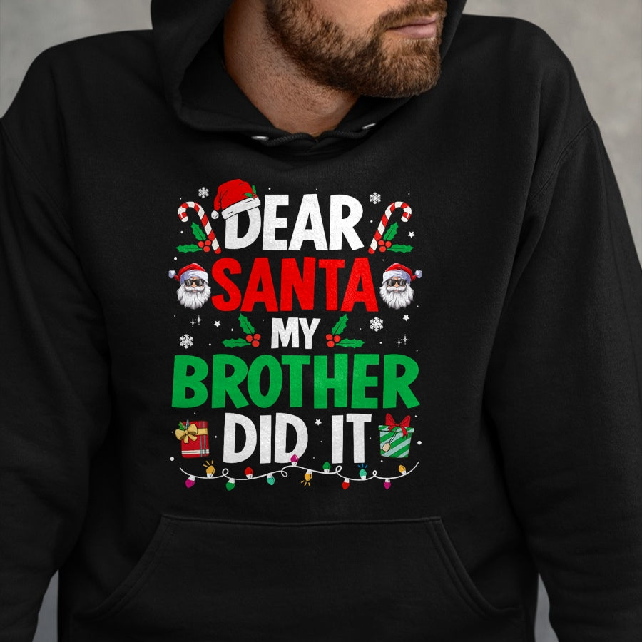 Dear Santa My Brother Did It Funny Christmas Boys Girls Kids T-Shirt - Christmas Unisex T-Shirt/Hoodie/Sweatshirt - TRNN00