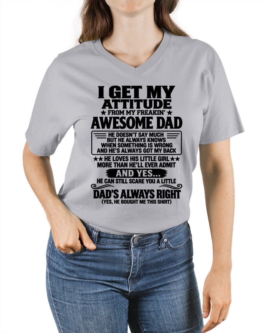 I GET MY ATTITUDE FROM MY FREAKIN' AWESOME DAD - GIFT FROM DAD - TRNN00 (SKU2609-142-00)