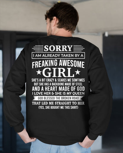 SORRY I AM ALREADY TAKEN BY A FREAKING AWESOME GIRL - T Shirt For Husband From Wife - TRNN00 (SKU2602-44-00)