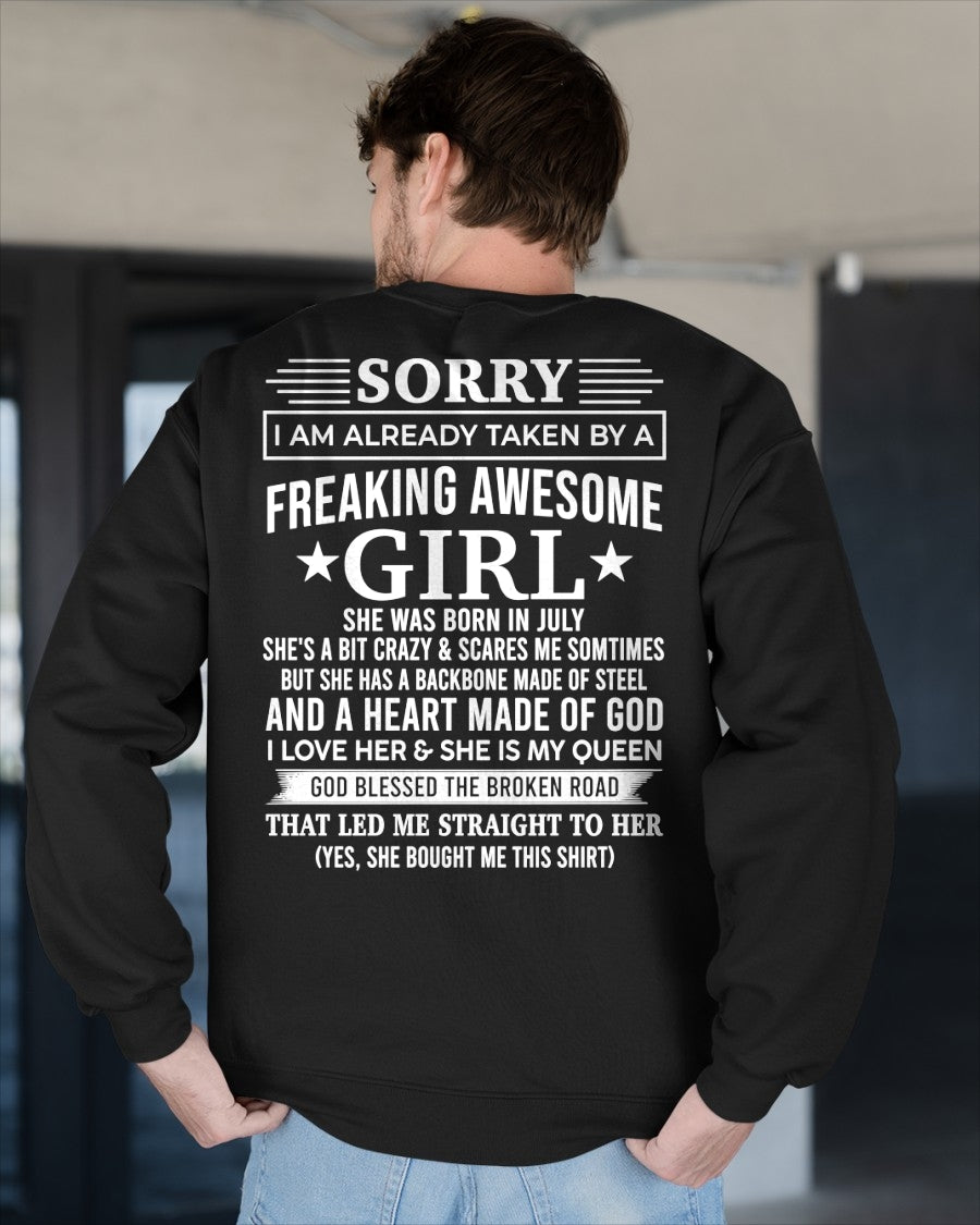 JULY - SORRY I AM ALREADY TAKEN BY A FREAKING AWESOME GIRL - T Shirt For Husband From Wife - TRNN07 (SKU2602-44-07)