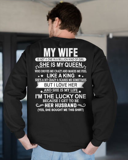 MY WIFE IS MY QUEEN I'M LUCKY ONE TO GET HER HUSBAND - T Shirt For Husband From Wife - TRNN00 (SKU2602-13-00)