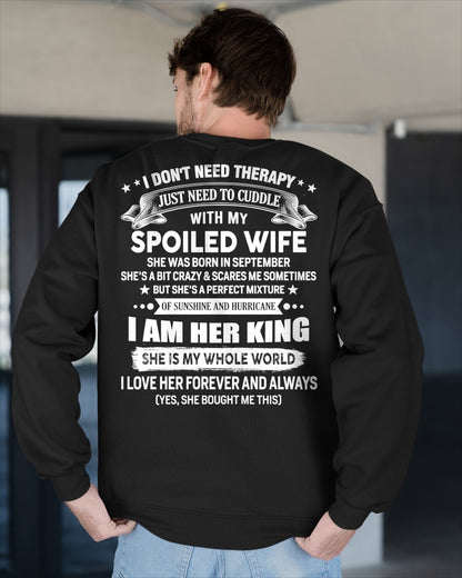 SEPTEMBER - I DON'T NEED THERAPY JUST NEED TO CUDDLE WITH MY SPOILED WIFE - T Shirt For Husband From Wife - TRNN09 (SKU2602-07-09)