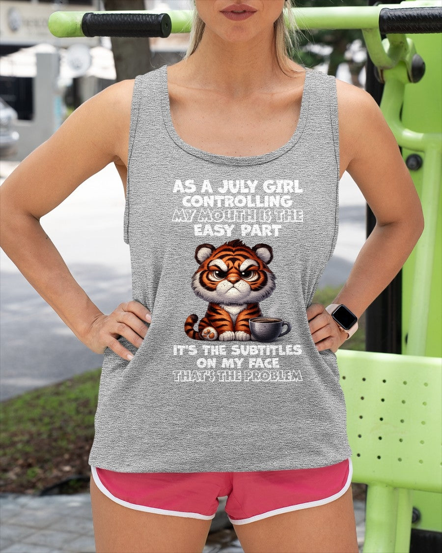 JULY – CONTROLLING MY MOUTH IS THE EASY PART - Birthday T Shirt For Woman - TRNN07 (SKU2603-359-07)